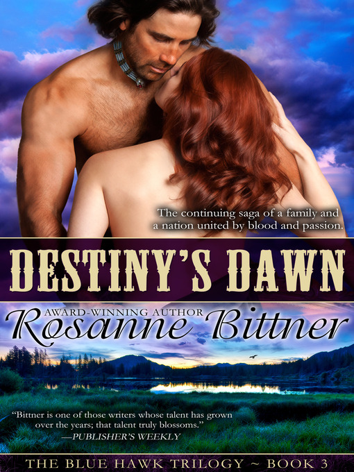Title details for Destiny's Dawn by Rosanne Bittner - Available